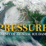 Episode #071: Pressure – Enemy of Glacial Ice Dams / Outburst Floods